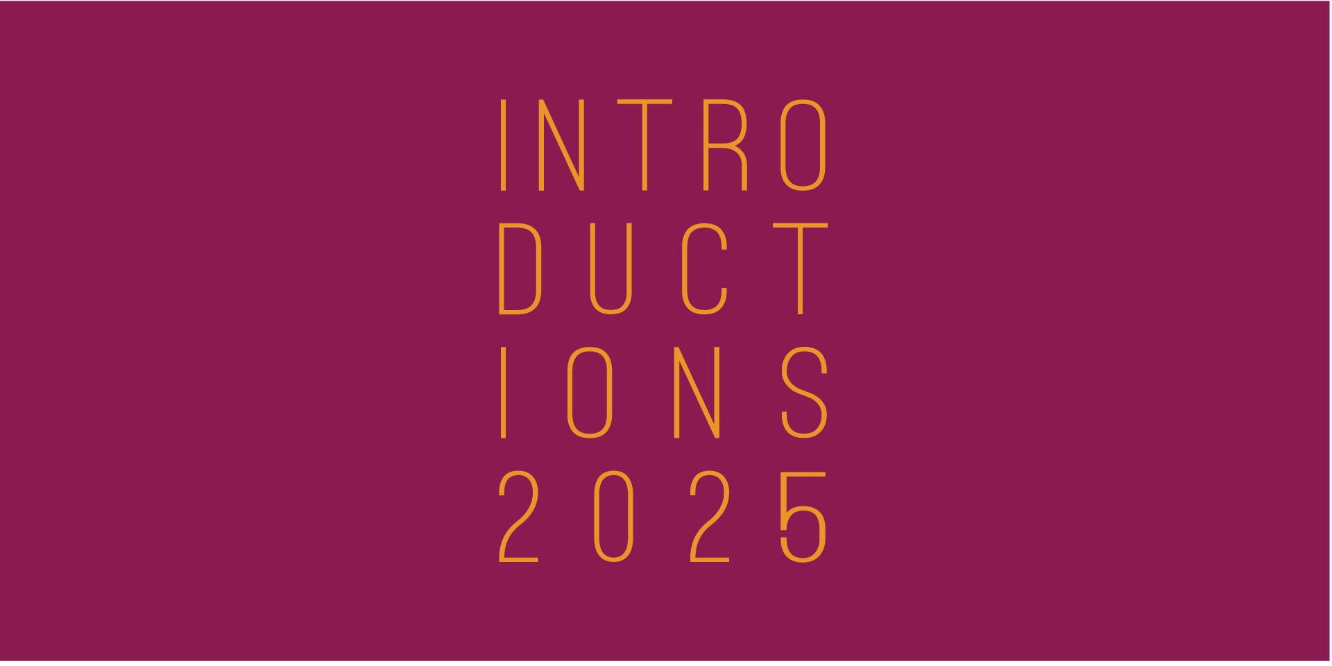 Introductions 2025