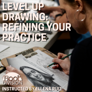 Level Up Drawing: Refining Your Practice